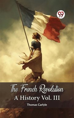 Cover The French Revolution A History Vol. III (eBook, ePUB)