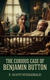 The Curious Case of Benjamin Button (eBook, ePUB) The Curious Case of Benjamin Button (eBook, ePUB)