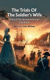 The Trials Of The Soldier's Wife A Tale Of The Second American Revolution (eBook, ePUB)