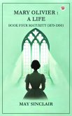 Mary Olivier: A Life BOOK FOUR Maturity (1879-1900) (eBook, ePUB)