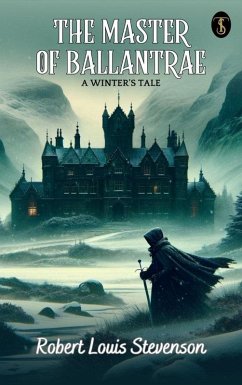 The Master of Ballantrae: A Winter's Tale (eBook, ePUB) - Stevenson, Robert Louis