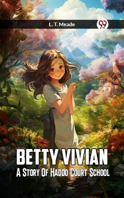 Cover Betty Vivian A Story Of Haddo Court School (eBook, ePUB)