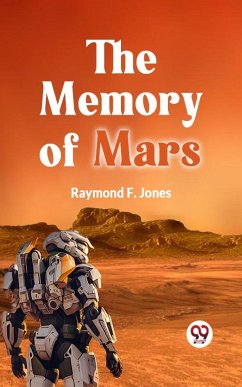 The Memory of Mars (eBook, ePUB) - Jones, Raymond F.