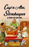 CAP'N ABE, STOREKEEPER A STORY OF CAPE COD (eBook, ePUB)