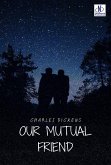 Our Mutual Friend (eBook, ePUB) Our Mutual Friend (eBook, ePUB)