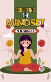 SCULPTING THE MINDSET (eBook, ePUB) SCULPTING THE MINDSET (eBook, ePUB)