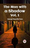 The Man with a Shadow Vol. 1 (eBook, ePUB)