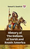 History of the Indians, of North and South America (eBook, ePUB)