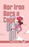 Nor Iron Bars a Cage (eBook, ePUB) Nor Iron Bars a Cage (eBook, ePUB)