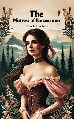 The Mistress of Bonaventure (eBook, ePUB) - Bindloss, Harold