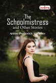 The Schoolmistress and Other Stories (eBook, ePUB) The Schoolmistress and Other Stories (eBook, ePUB)