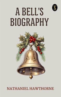 A Bell's Biography (eBook, ePUB) - Hawthorne, Nathaniel
