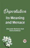 Deportation Its Meaning And Menace (eBook, ePUB) Deportation Its Meaning And Menace (eBook, ePUB)