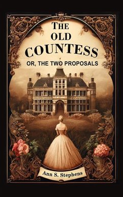 The Old Countess Or, The Two Proposals (eBook, ePUB) - Stephens, Ann S.