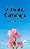 A DANISH PARSONAGE (eBook, ePUB) A DANISH PARSONAGE (eBook, ePUB)