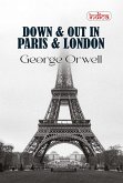 Down and Out in Paris and London (eBook, ePUB)