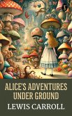 Alice's Adventures Under Ground (eBook, ePUB) Alice's Adventures Under Ground (eBook, ePUB)