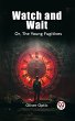 Watch and Wait Or, The Young Fugitives... - Bild 1