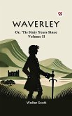 Waverley Or, 'Tis Sixty Years Since Volume II (eBook, ePUB)