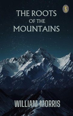 The Roots of the Mountains (eBook, ePUB) - Morris, William