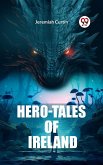 Hero-Tales of Ireland (eBook, ePUB) Hero-Tales of Ireland (eBook, ePUB)