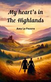My Heart's In The Highlands (eBook, ePUB) My Heart's In The Highlands (eBook, ePUB)
