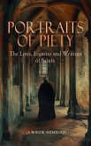 Portraits of Piety: The Lives, Legacies and Writings of Saints (A 40-Book Anthology) (eBook, ePUB) Portraits of Piety: The Lives, Legacies and Writings of Saints (A 40-Book Anthology) (eBook, ePUB)