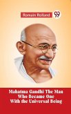 Mahatma Gandhi THE MAN WHO BECAME ONE WITH THE UNIVERSAL BEING (eBook, ePUB)