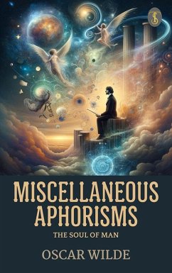 Cover Miscellaneous Aphorisms; The Soul of Man (eBook, ePUB)