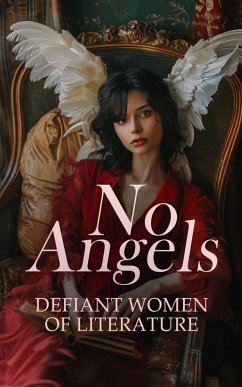 Cover No Angels - Defiant Women of Literature (eBook, ePUB)