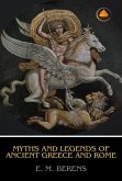 Myths and Legends of Ancient Greece and Rome (eBook, ePUB) Myths and Legends of Ancient Greece and Rome (eBook, ePUB)