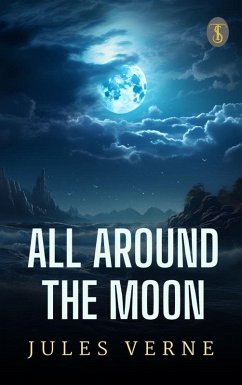 All Around the Moon (eBook, ePUB) - Verne, Jules