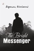 The Bright Messenger (eBook, ePUB) The Bright Messenger (eBook, ePUB)