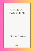A Tale of Two Cities (eBook, ePUB) A Tale of Two Cities (eBook, ePUB)