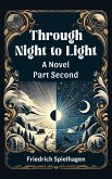 Through Night to Light A Novel Part SECOND (eBook, ePUB)