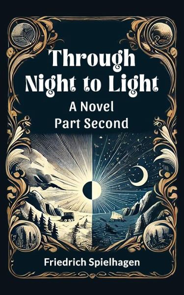 Through Night to Light A Novel Part SECOND (eBook, ePUB) Through Night to Light A Novel Part SECOND (eBook, ePUB)