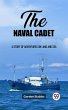 The naval cadet A story of adventures... - Bild 1