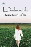 La Desheredada (Spanish Edition) (eBook, ePUB)