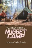 The X Bar X Boys at Nugget Camp (eBook, ePUB) The X Bar X Boys at Nugget Camp (eBook, ePUB)