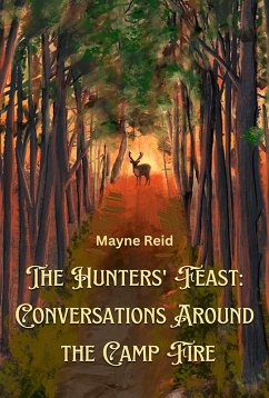Cover The Hunters' Feast: Conversations Around the Camp Fire (eBook, ePUB)