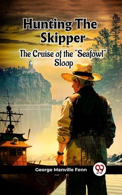 Hunting The Skipper The Cruise Of The 