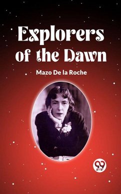 Explorers Of The Dawn (eBook, ePUB) - Roche, Mazo De La