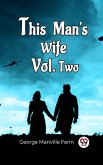 This Man'S Wife Vol. Two (eBook, ePUB)
