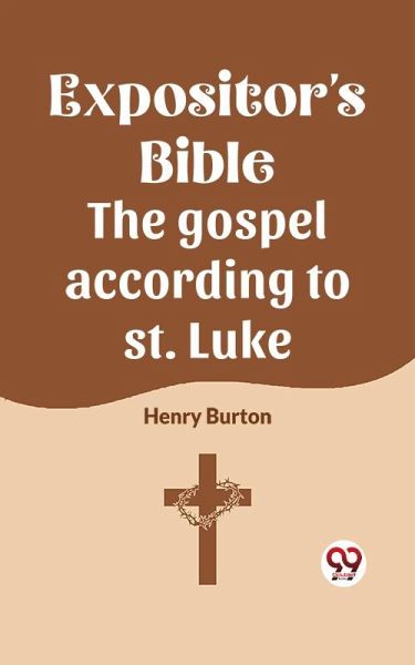 The Expositor's Bible The Gospel According To St. Luke (eBook, ePUB)