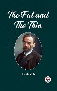 The Fat and the Thin (eBook, ePUB) - Zola, Emile