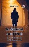 In School and Out Or, The Conquest of Richard Grant (eBook, ePUB)
