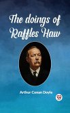 The Doings Of Raffles Haw (eBook, ePUB) The Doings Of Raffles Haw (eBook, ePUB)