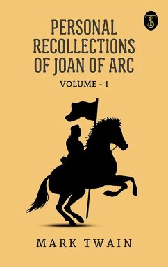 Personal Recollections of Joan of Arc - Volume 1 (eBook, ePUB) - Twain, Mark