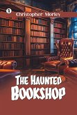 The Haunted Bookshop (eBook, ePUB) The Haunted Bookshop (eBook, ePUB)