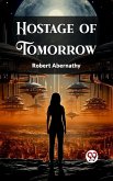 Hostage of Tomorrow (eBook, ePUB)